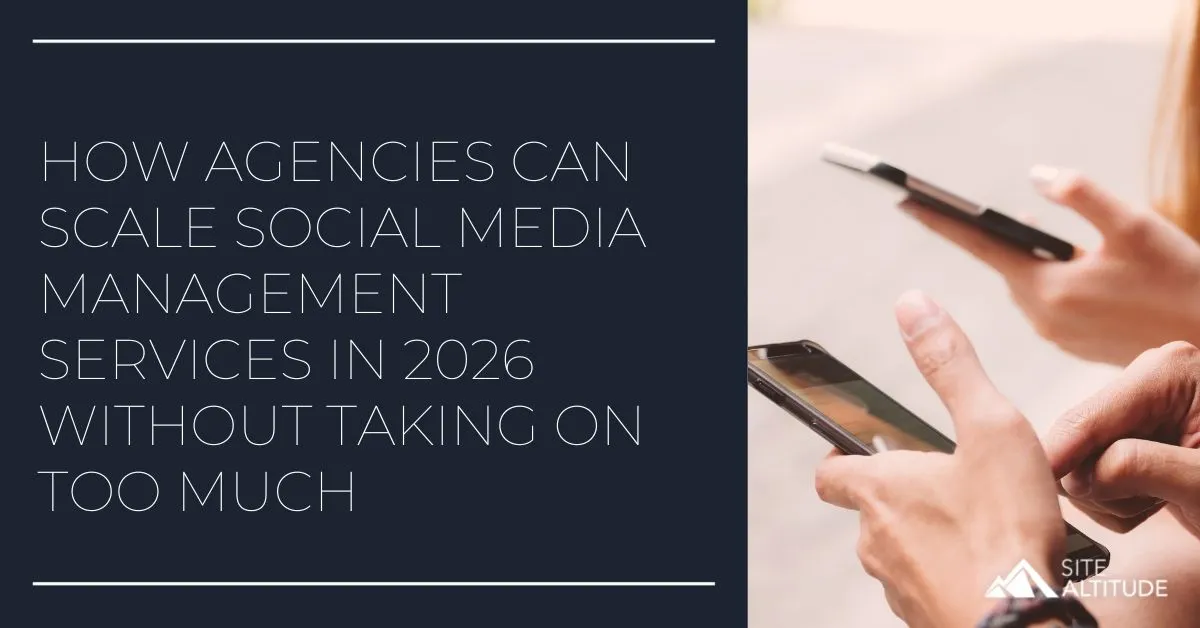 How Agencies Scale Social Media Management Without Taking On Too Much